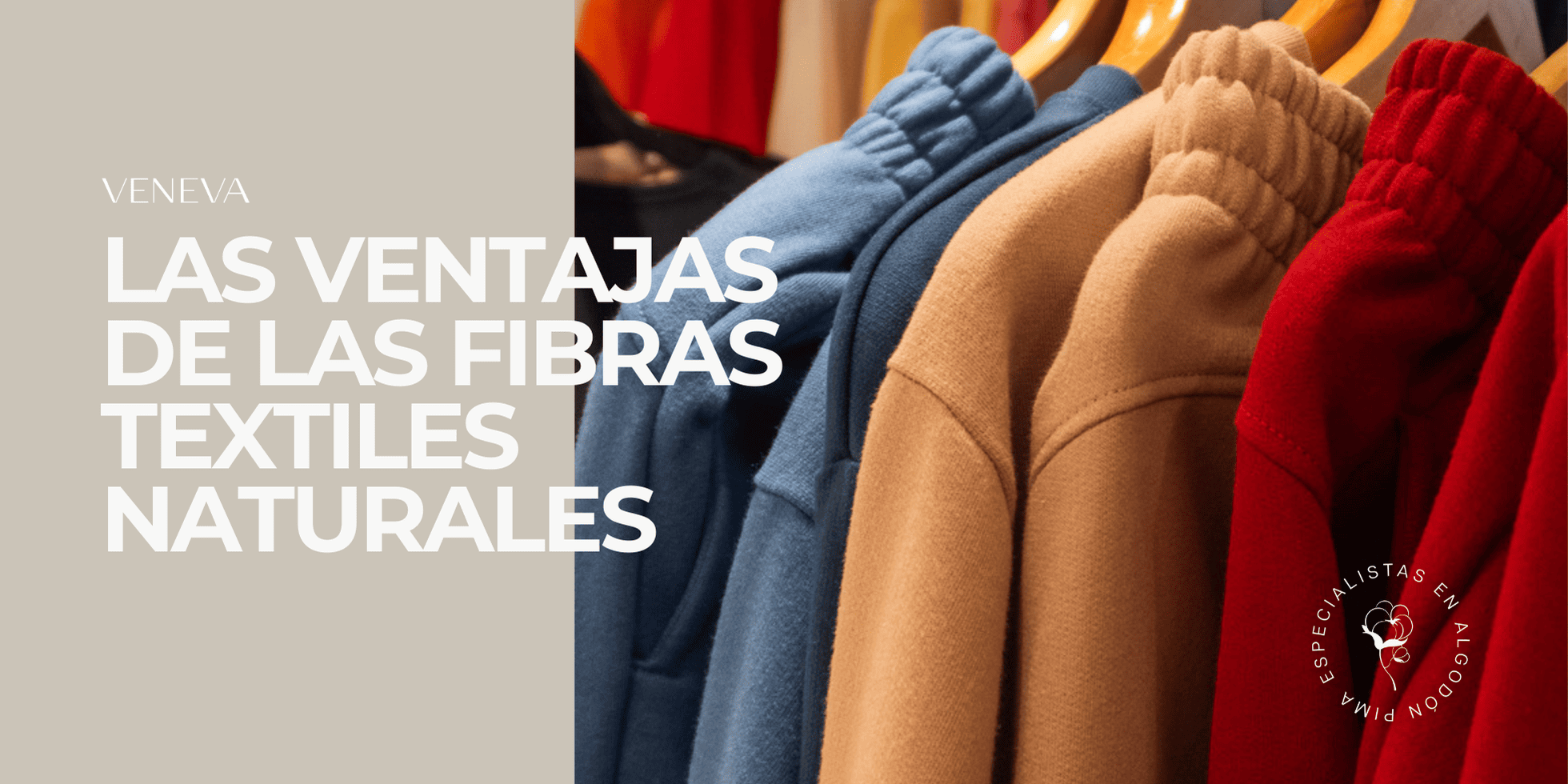 Las ventajas de las fibras textiles naturales